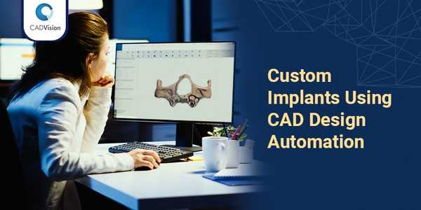 CAD Design Automation for Custom Solutions