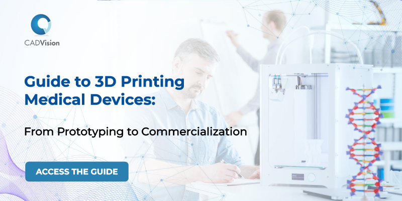 3D Printing Medical Devices Guide